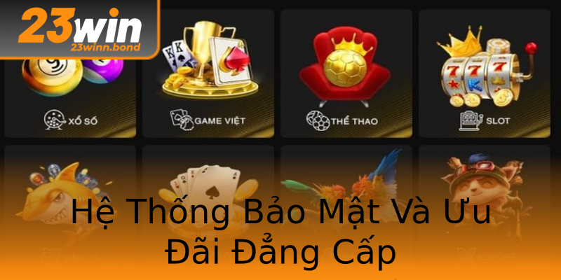 Hệ Thống Bảo Mật Và Ưu Đãi Đẳng Cấp Hệ Thống Bảo Mật Và Ưu Đãi Đẳng Cấp